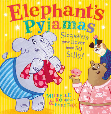Elephant's Pyjamas -  Michelle Robinson