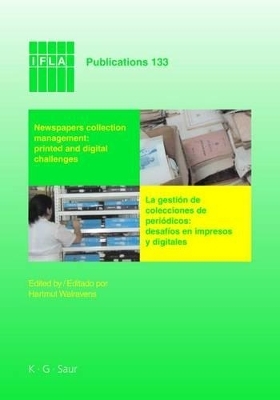 Newspapers collection management: printed and digital challenges / La gestión de colecciones de periódicos: desafiós en impresos y digitales - 