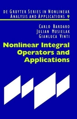 Nonlinear Integral Operators and Applications - Carlo Bardaro, Julian Musielak, Gianluca Vinti
