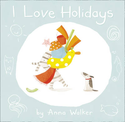 I Love Holidays (Read Aloud) -  Anna Walker