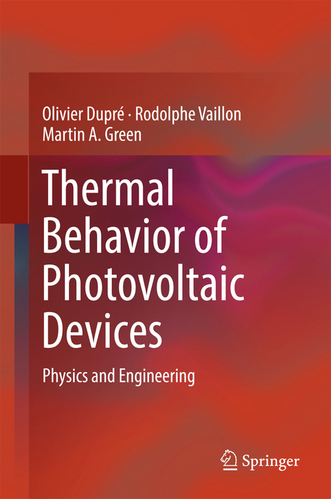 Thermal Behavior of Photovoltaic Devices - Olivier Dupr&eacute;, Rodolphe Vaillon, Martin A. Green