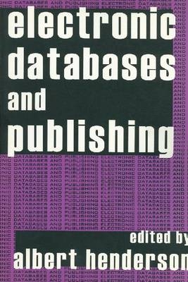 Electronic Databases and Publishing -  Albert Henderson