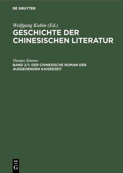 Geschichte der chinesischen Literatur / Der chinesische Roman der ausgehenden Kaiserzeit - Thomas Zimmer