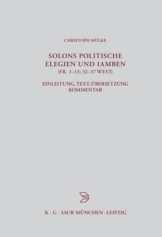 Solons politische Elegien und Iamben (fr. 1-13, 32-37 W.)