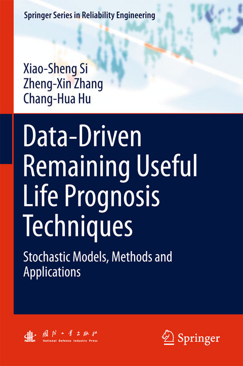 Data-Driven Remaining Useful Life Prognosis Techniques - Xiao-Sheng Si, Zheng-Xin Zhang, Chang-Hua Hu