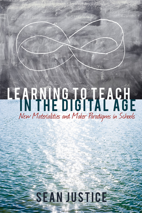 Learning to Teach in the Digital Age - Sean Justice