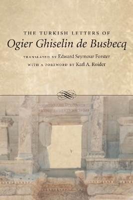 The Turkish Letters of Ogier Ghiselin De Busbecq - 