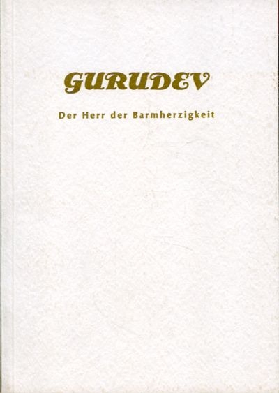 Gurudev - der Herr der Barmherzigkeit (Sant Kirpal Singh) - Rusel Jaque