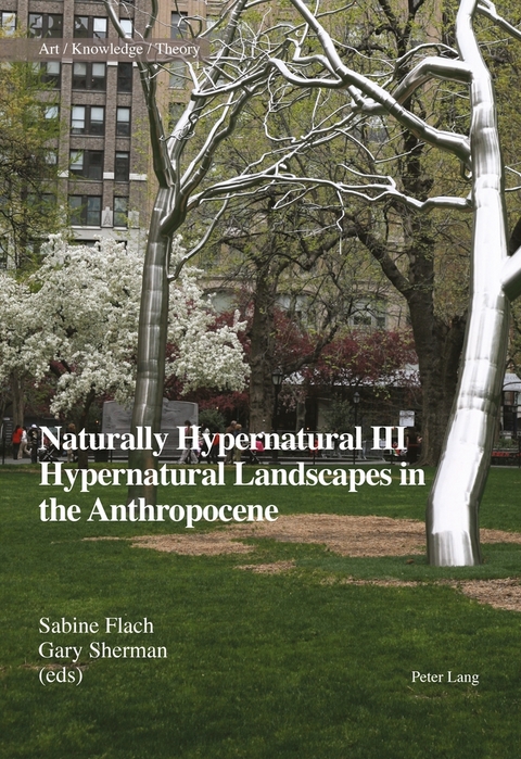 Naturally Hypernatural III: Hypernatural Landscapes in the Anthropocene - 