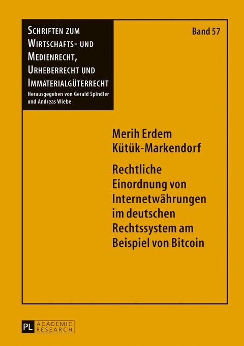 Rechtliche Einordnung von Internetw&auml;hrungen im deutschen Rechtssystem am Beispiel von Bitcoin - Merih Erdem K&uuml;t&uuml;k-Markendorf