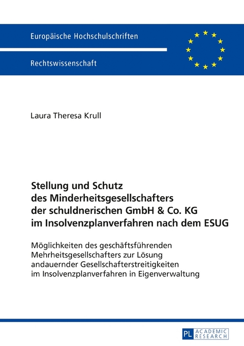 Stellung und Schutz des Minderheitsgesellschafters der schuldnerischen GmbH & Co. KG im Insolvenzplanverfahren nach dem ESUG - Laura Theresa Krull