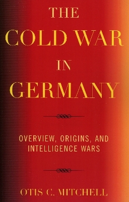 The Cold War in Germany - Otis C. Mitchell