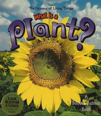 What is a Plant? - Bobbie Kalman