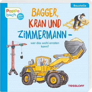 Bagger, Kran und Zimmermann - wer das wohl erraten kann?