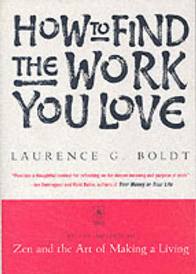 How to Find the Work You Love - Laurence G. Boldt