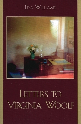 Letters to Virginia Woolf - Lisa Williams