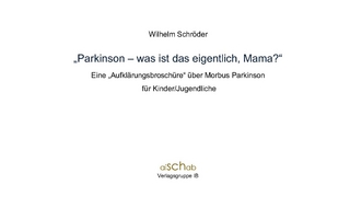 Parkinson - was ist das eigentlich, Mama?