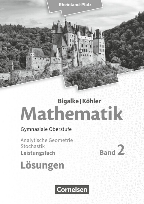 Bigalke/Köhler: Mathematik - Rheinland-Pfalz - Leistungsfach Band 2 - Horst Kuschnerow, Gabriele Ledworuski, Norbert Köhler, Anton Bigalke, Jürgen Wolff