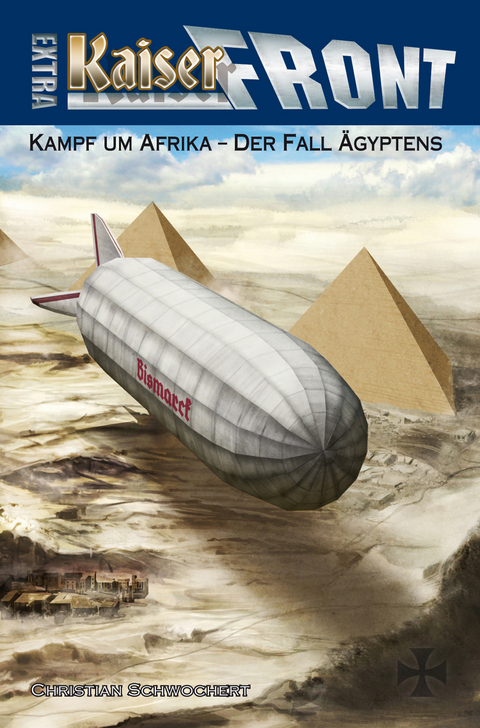 KAISERFRONT Extra, Band 2 "Kampf um Afrika – Der Fall Ägyptens" - Christian Schwochert