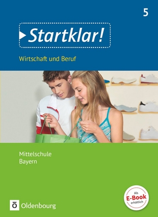 Startklar! - Wirtschaft und Beruf - Mittelschule Bayern - Ausgabe ab 2017 - 5. Jahrgangsstufe