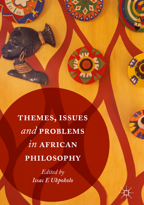 Themes, Issues and Problems in African Philosophy - 