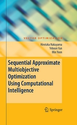 Sequential Approximate Multiobjective Optimization Using Computational Intelligence - Hirotaka Nakayama, Yeboon Yun, Min Yoon