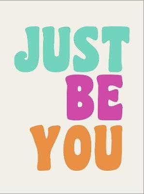 Just Be You -  Summersdale Publishers