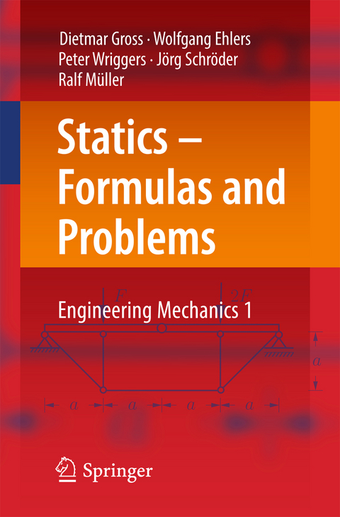 Statics &ndash; Formulas and Problems - Dietmar Gross, Wolfgang Ehlers, Peter Wriggers, J&ouml;rg Schr&ouml;der, Ralf M&uuml;ller