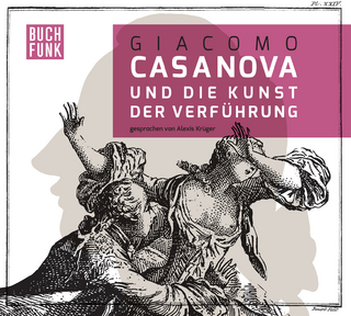 Giacomo Casanova und die Kunst der Verführung