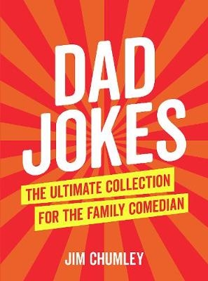Dad Jokes -  Jim Chumley