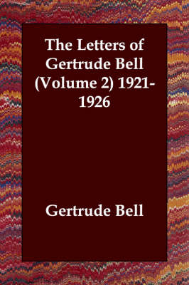 The Letters of Gertrude Bell. Volume 2, 1917-1927