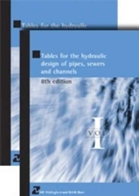 Tables for the Hydraulic Design of Pipes, Sewers and Channels, (2-volume set) - H.R. Wallingford, D H Barr