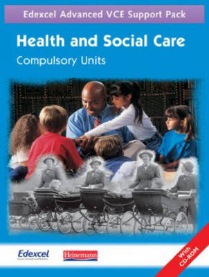 Edexcel Advanced Vce Support Pack: Health and Social Care