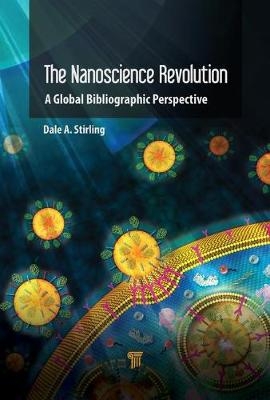 Nanotechnology Revolution -  Dale A. Stirling