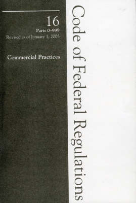 2005 16 CFR 0-999 (Federal Trade Commission)
