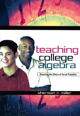 Teaching College Algebra - Sherman N. Miller