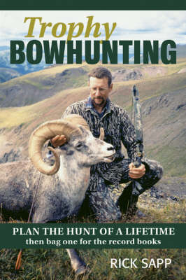 Trophy Bowhunting - Rick Sapp