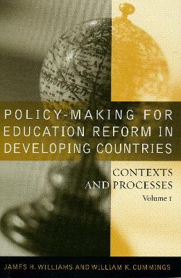 Policy-making for Education Reform in Developing Countries - James H. Williams, William K. Cummings