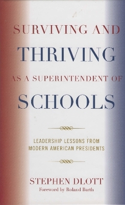Surviving and Thriving as a Superintendent of Schools