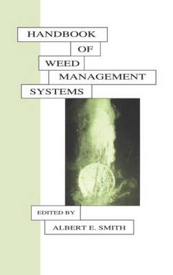 Handbook of Weed Management Systems -  Smith