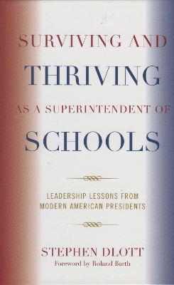 Surviving and Thriving as a Superintendent of Schools - Stephen Dlott
