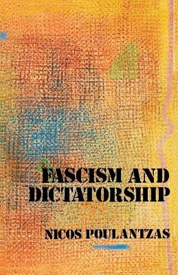 Fascism and Dictatorship - Nicos Poulantzas