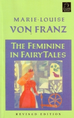 The Feminine in Fairy Tales - Marie-Louise Von Franz