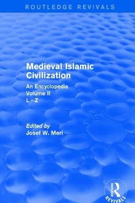 Routledge Revivals: Medieval Islamic Civilization (2006) - 
