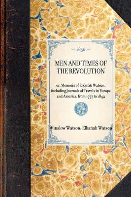 Men and Times of the Revolution