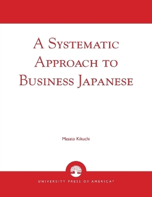 A Systematic Approach to Business Japanese