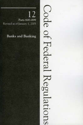 2005 12 Cfr 600-899 (FCA, Ncua)