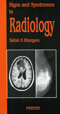Signs and Syndromes in Radiology: Volume 1 - Sathish K. Bhargava