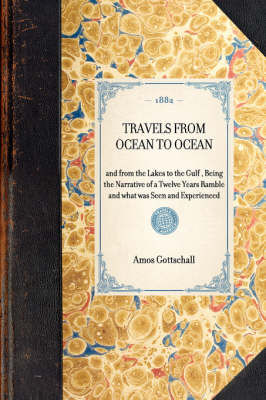 Travels from Ocean to Ocean - Amos H Gottschall