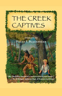 The Creek Captives - Helen F. Blackshear